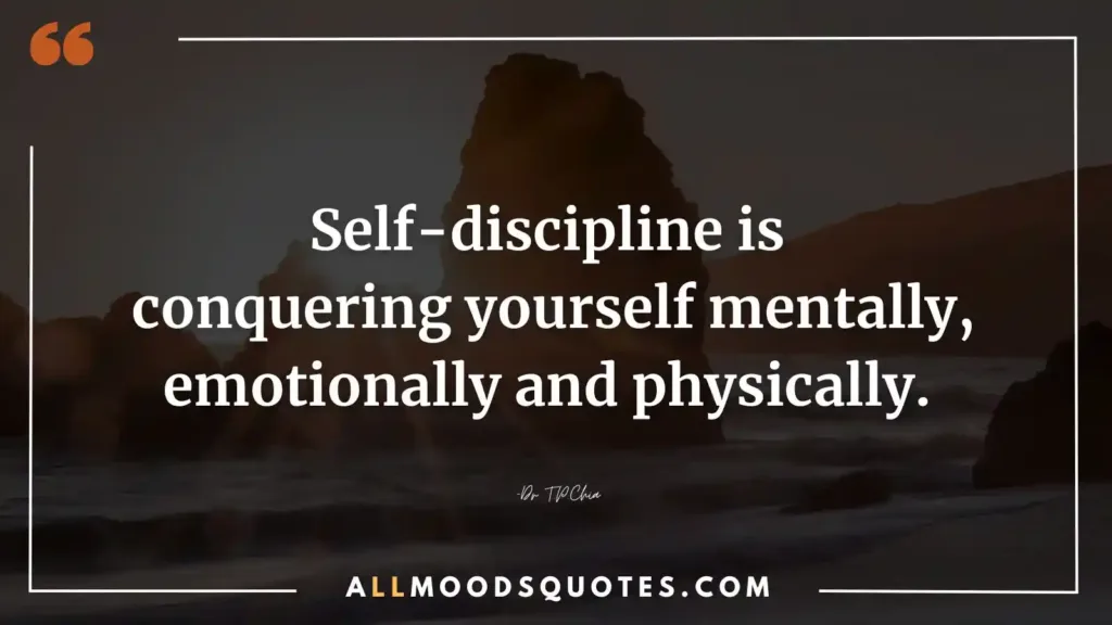 Self-discipline is conquering yourself mentally, emotionally and physically. -Dr T.P.Chia
