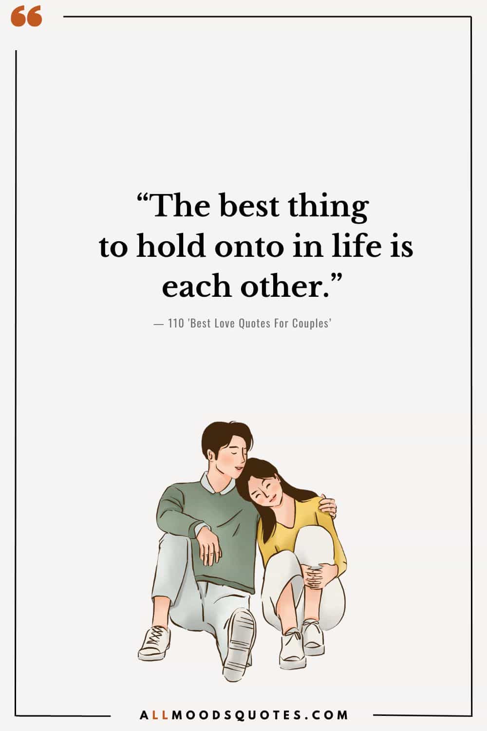 “The best thing to hold onto in life is each other.” – Audrey Hepburn